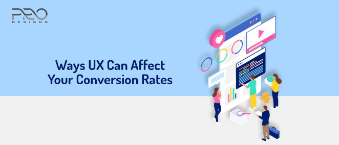 Ways UX Can Affect Your Conversion Rates